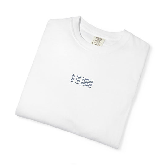 "Be The Church" Tee